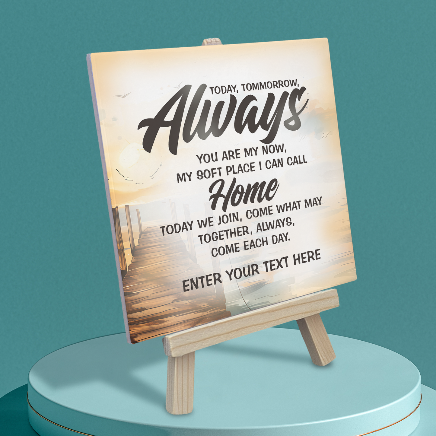 Today, Tomorrow, Always – Personalised Ceramic Tile with Easel