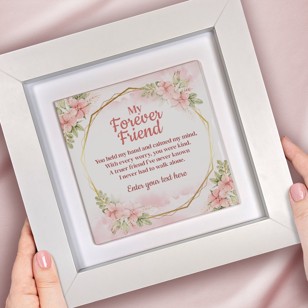 To My Forever Friend – Personalised Square Framed Ceramic Tile