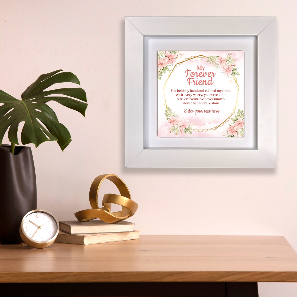 To My Forever Friend – Personalised Square Framed Ceramic Tile