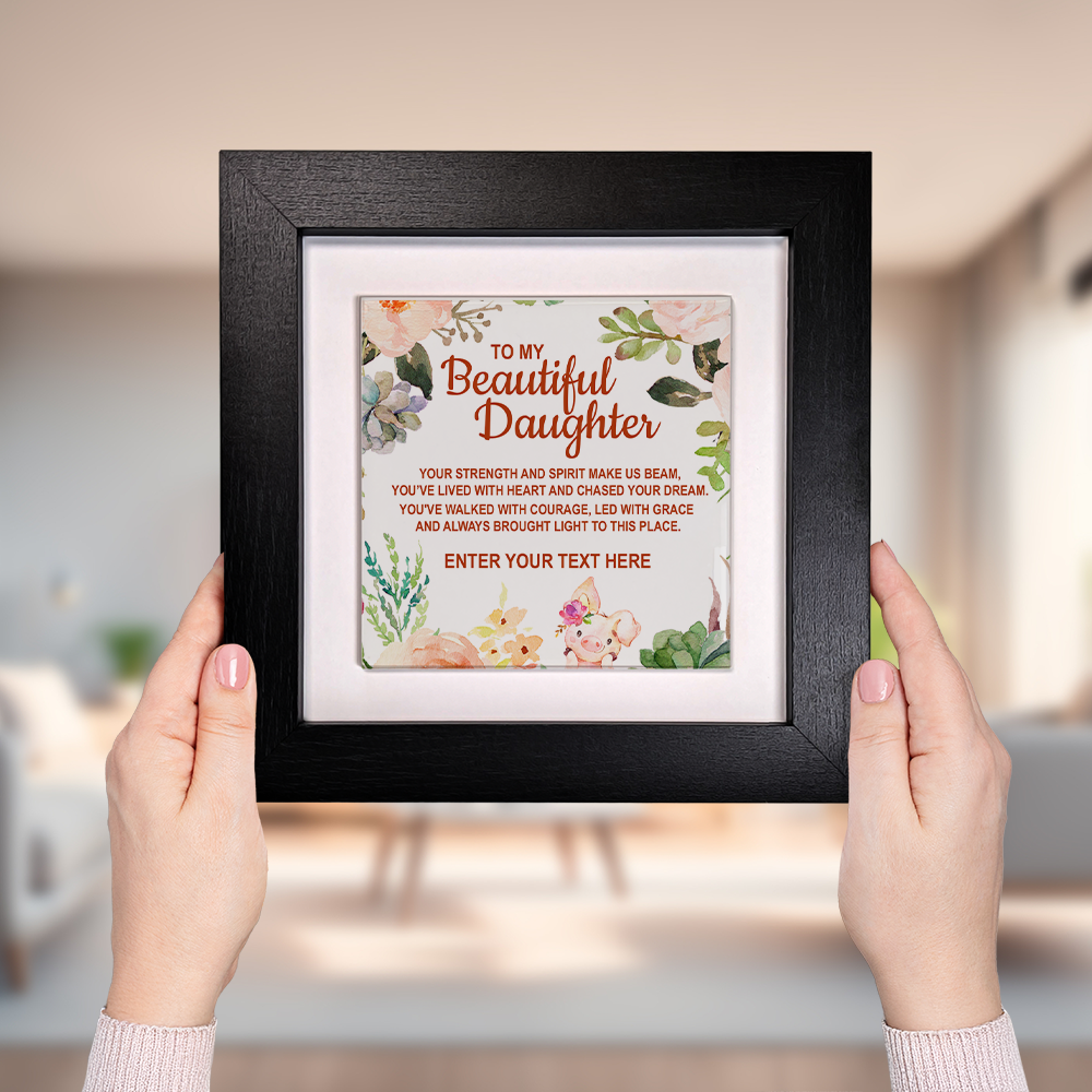 To My Beautiful Daughter – Personalised Square Framed Ceramic Tile