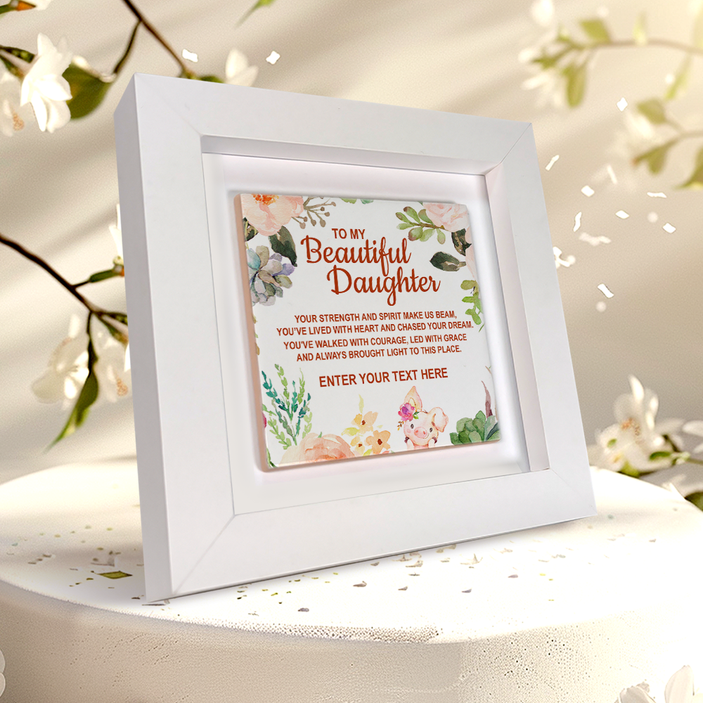 To My Beautiful Daughter – Personalised Square Framed Ceramic Tile