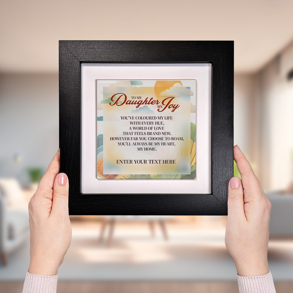To My Daughter My Joy – Personalised Square Framed Ceramic Tile