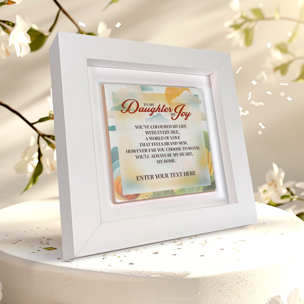 To My Daughter My Joy – Personalised Square Framed Ceramic Tile