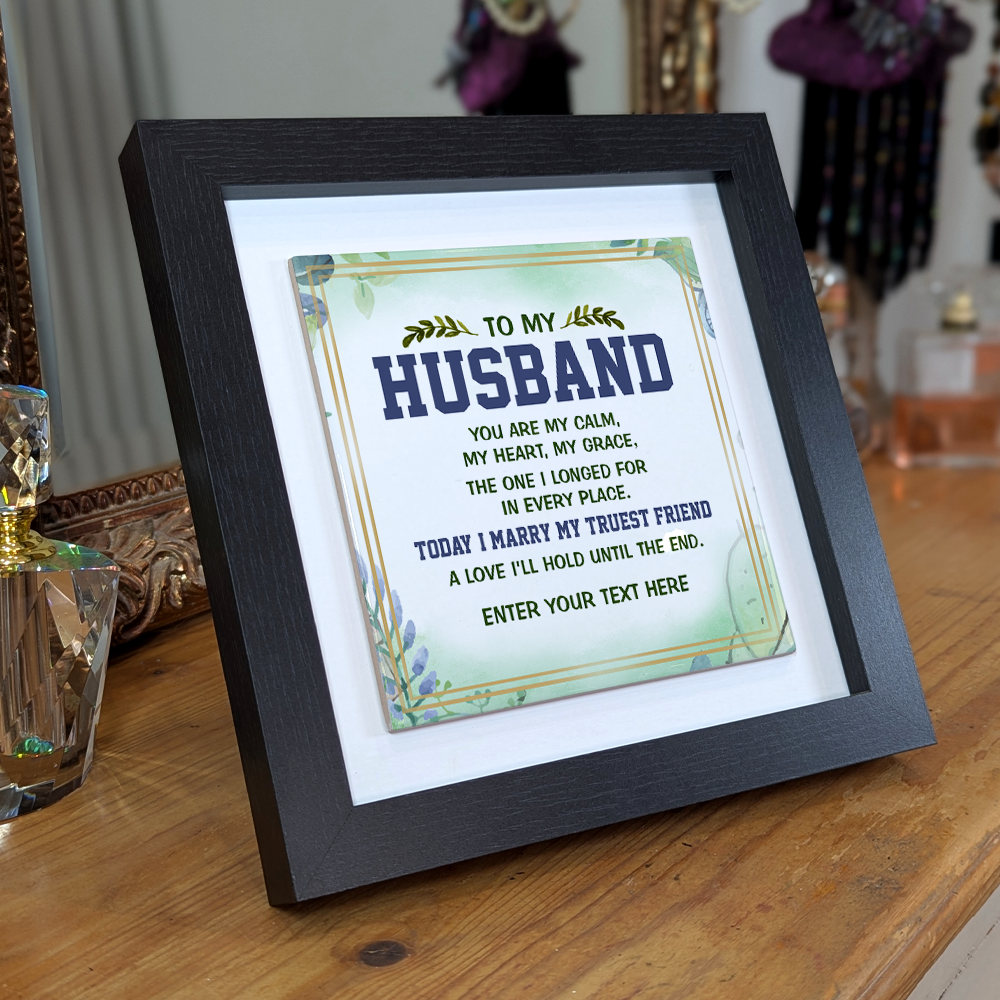 To My Husband – Personalised Square Framed Ceramic Tile