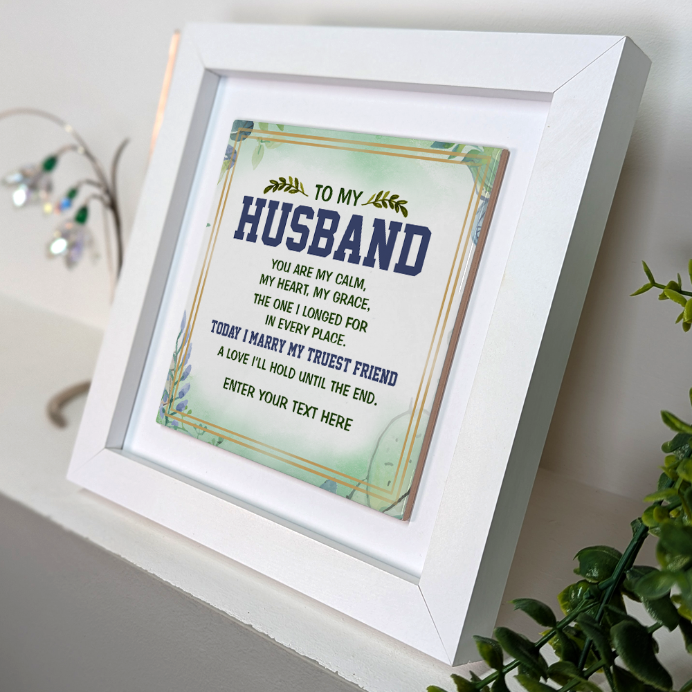 To My Husband – Personalised Square Framed Ceramic Tile