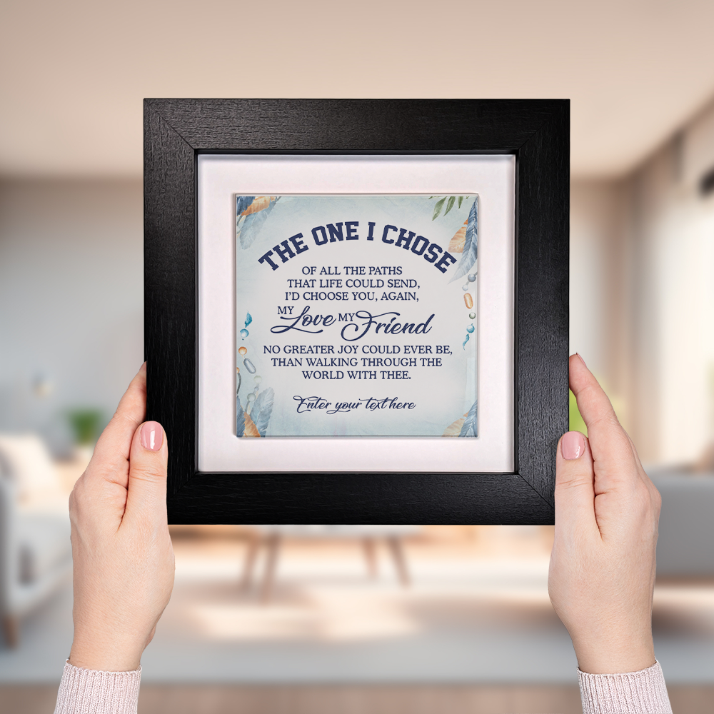 The One I Chose – Personalised Square Framed Ceramic Tile