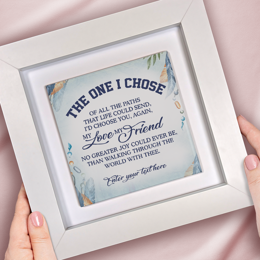 The One I Chose – Personalised Square Framed Ceramic Tile