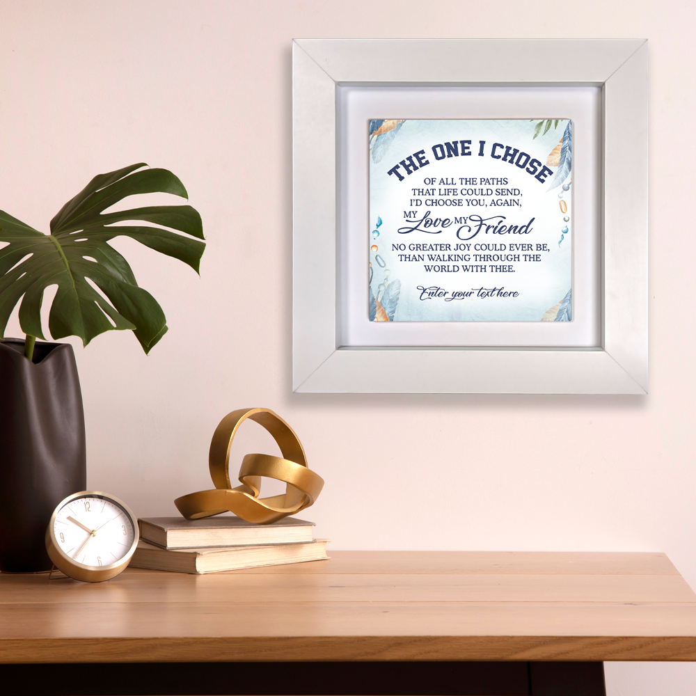 The One I Chose – Personalised Square Framed Ceramic Tile