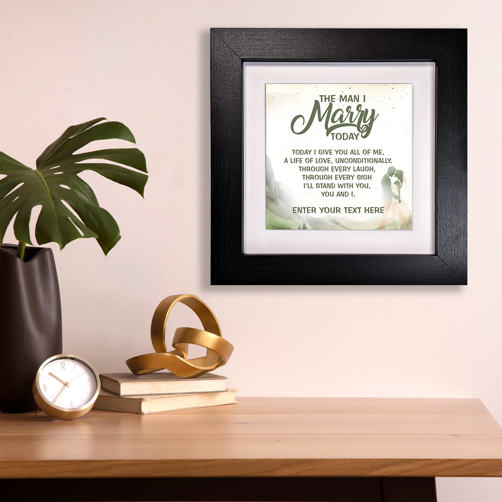 The Man I Marry Today – Personalised Square Framed Ceramic Tile