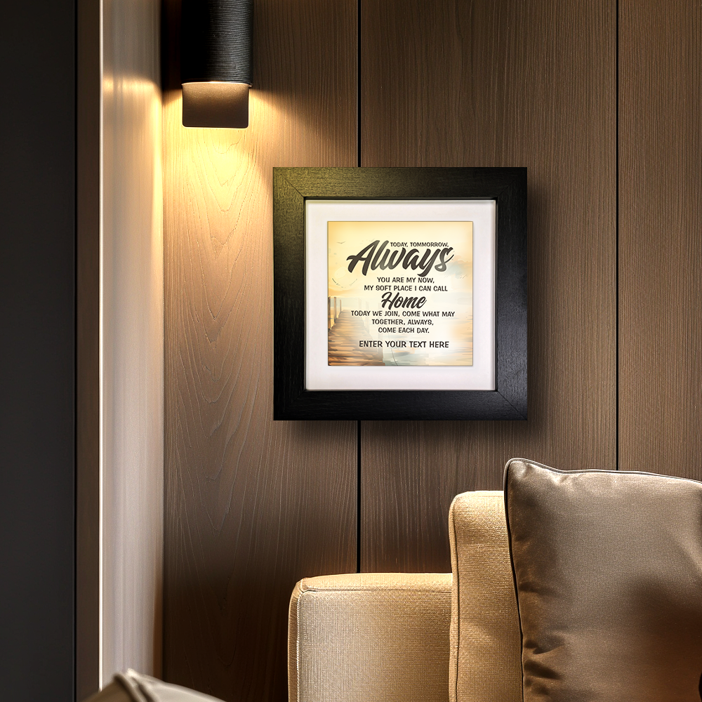 Today, Tomorrow, Always – Personalised Square Framed Ceramic Tile