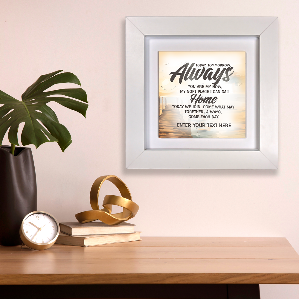 Today, Tomorrow, Always – Personalised Square Framed Ceramic Tile