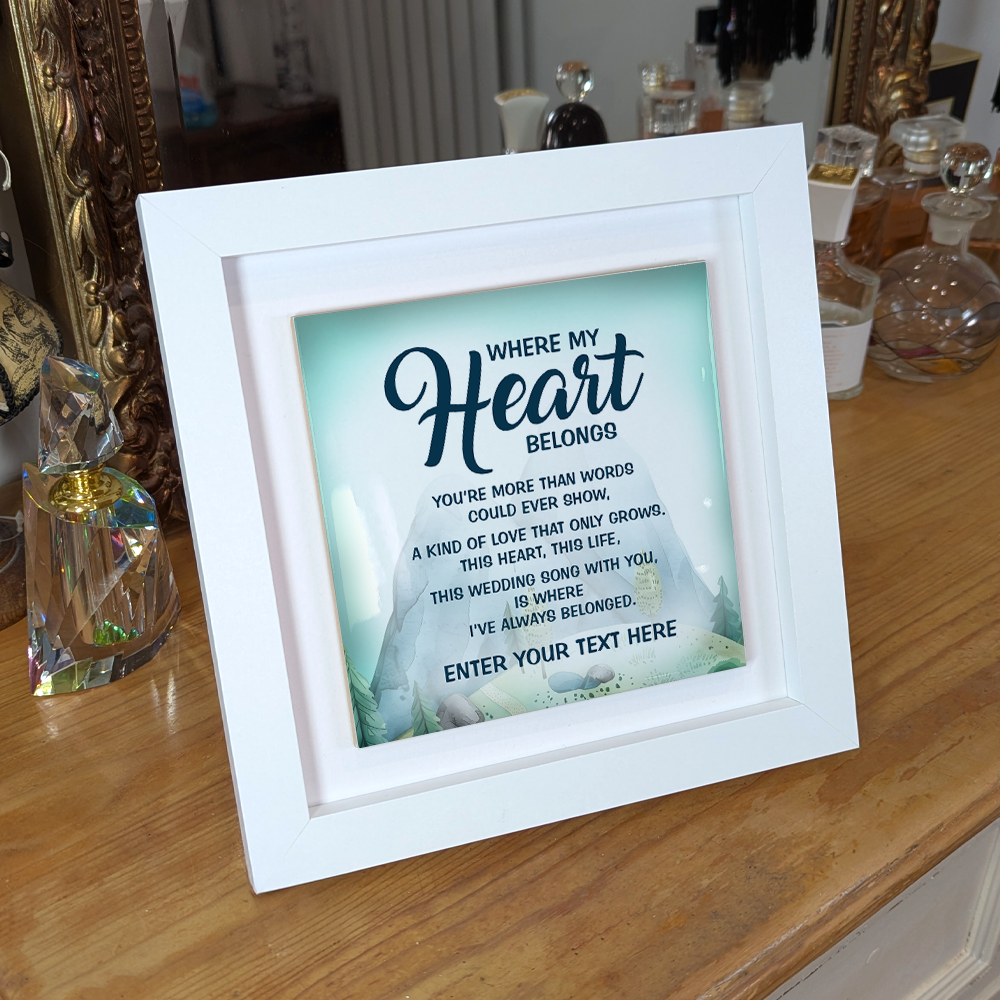 Where My Heart Belongs – Personalised Square Framed Ceramic Tile