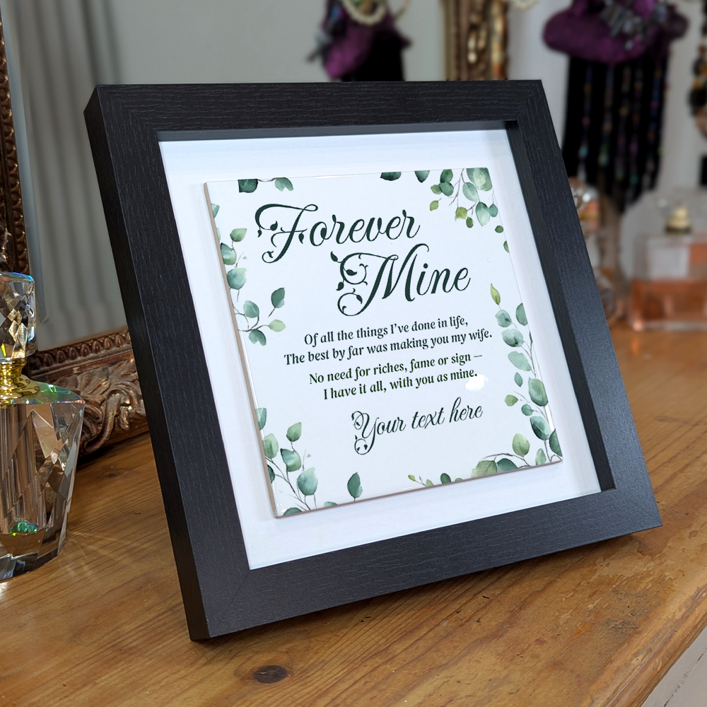 Forever Mine - Personalised Poem Tile in Frame For Wife 