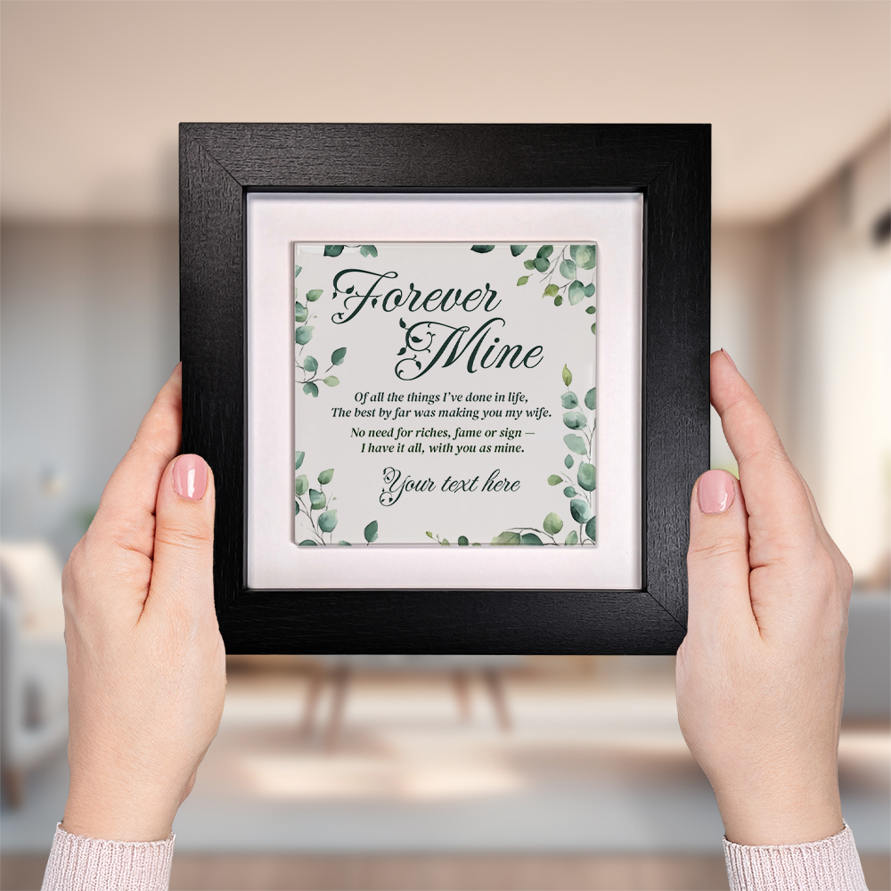 Forever Mine - Personalised Poem Tile in Frame For Wife 