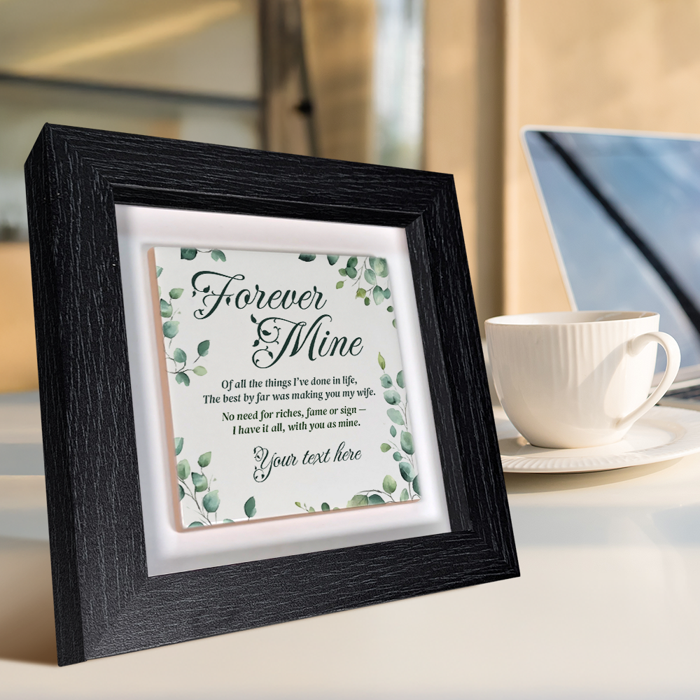 Forever Mine - Personalised Poem Tile in Frame For Wife 