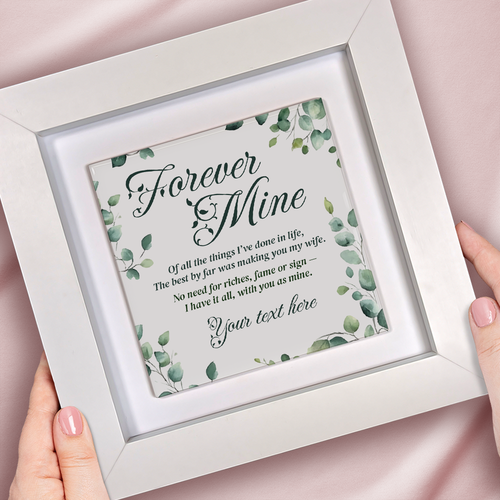Forever Mine - Personalised Poem Tile in Frame For Wife 