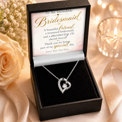 To An Incredible Bridesmaid Personalised Eternal Heart Necklace In Keepsake Box