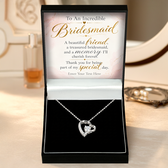 To An Incredible Bridesmaid Personalised Eternal Heart Necklace In Keepsake Box