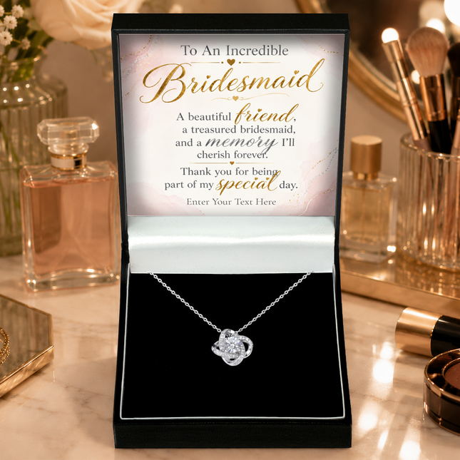 To An Incredible Bridesmaid Personalised Enduring Love Knot Necklace In Keepsake Box
