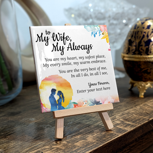To My Wife, My Always - Personalised Ceramic Tile with Easel