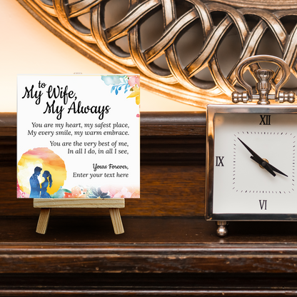 To My Wife, My Always - Personalised Ceramic Tile with Easel