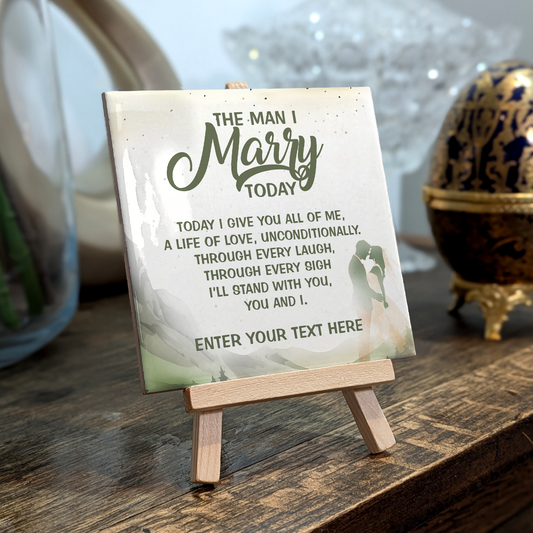 The Man I Marry Today – Personalised Ceramic Tile with Easel