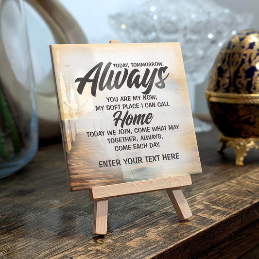 Today, Tomorrow, Always – Personalised Ceramic Tile with Easel
