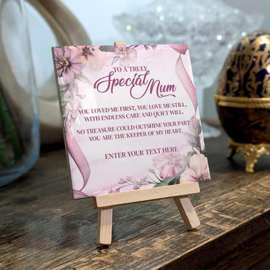 To A Truly Special Mum – Personalised Ceramic Tile with Easel