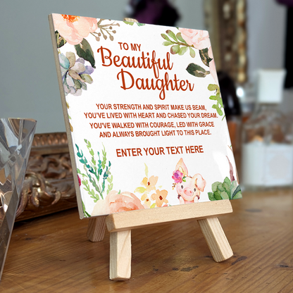 To My Beautiful Daughter – Personalised Ceramic Tile with Easel
