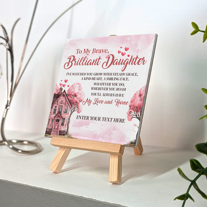 To My Brave Brilliant Daughter – Personalised Ceramic Tile with Easel