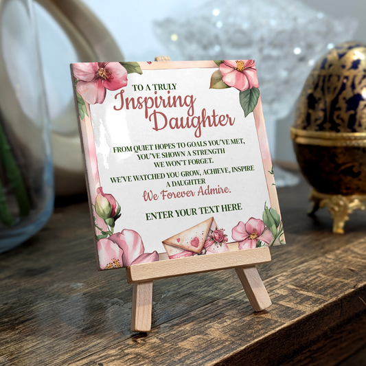 To A Truly Inspiring Daughter – Personalised Ceramic Tile with Easel