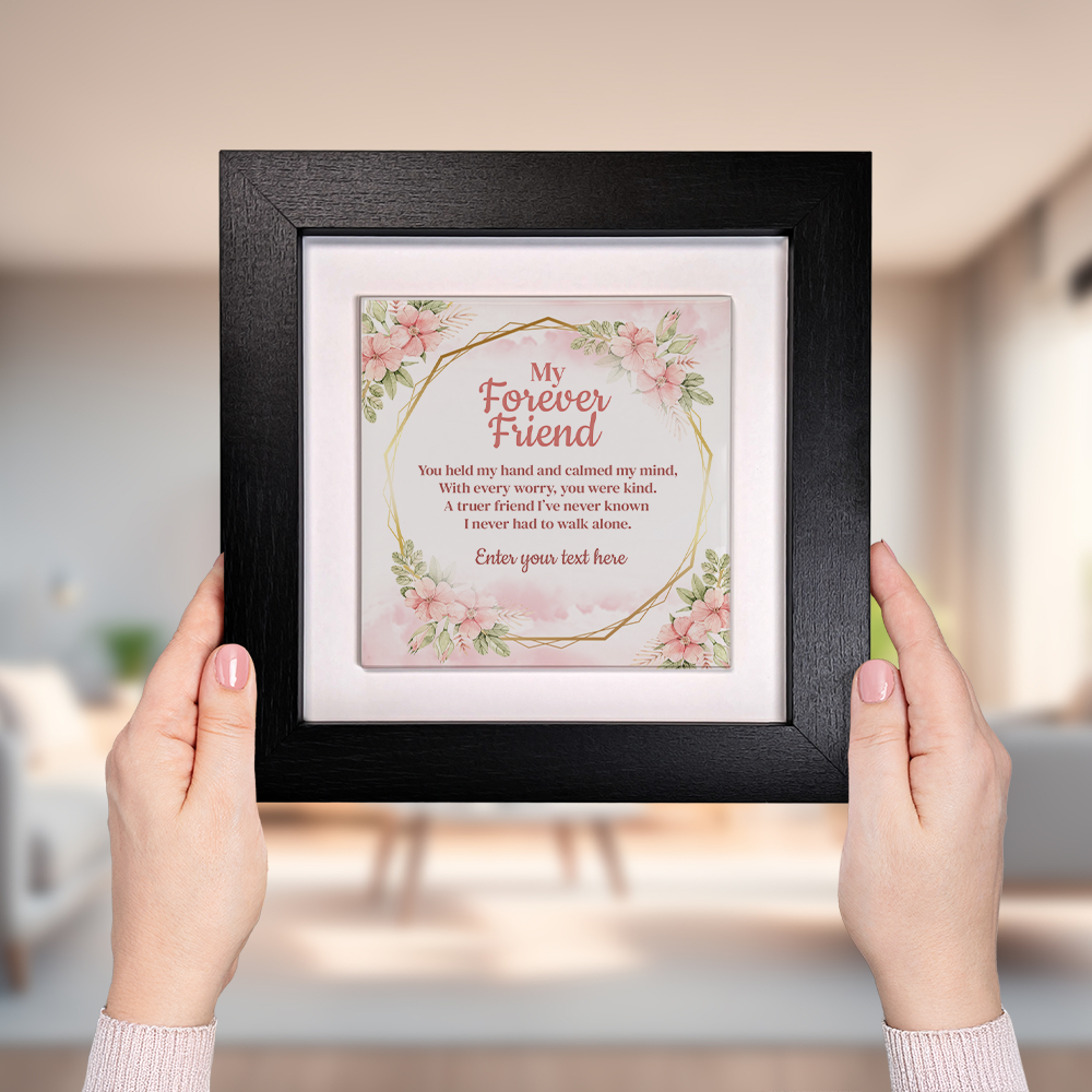 To My Forever Friend – Personalised Square Framed Ceramic Tile