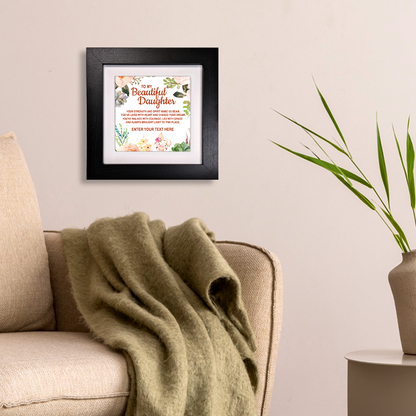 To My Beautiful Daughter – Personalised Square Framed Ceramic Tile