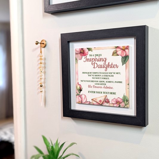 To A Truly Inspiring Daughter – Personalised Square Framed Ceramic Tile