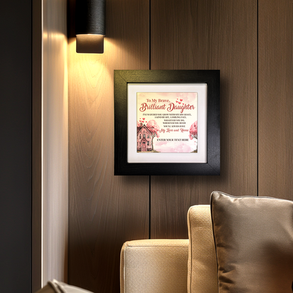 To My Brave Brilliant Daughter  – Personalised Square Framed Ceramic Tile