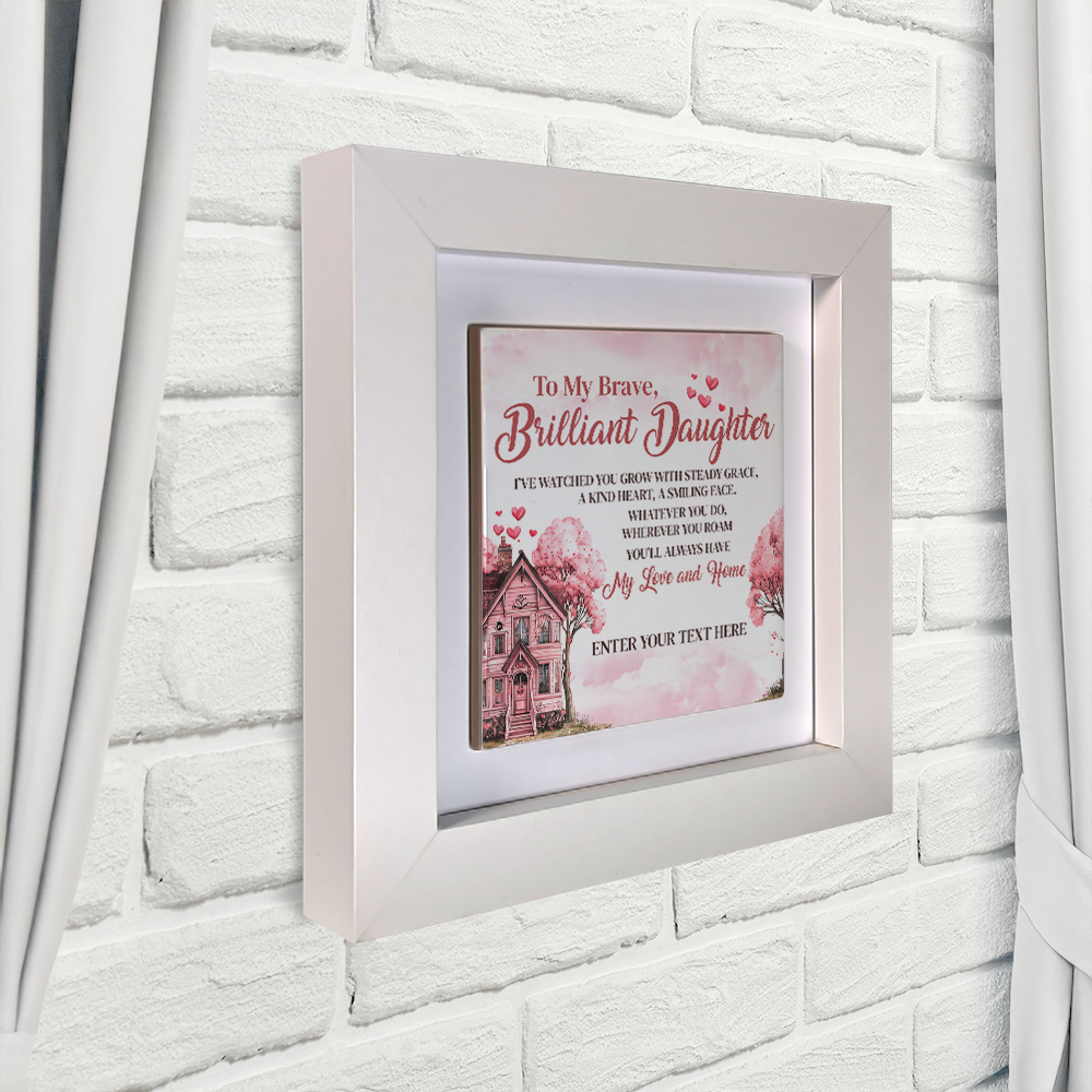 To My Brave Brilliant Daughter  – Personalised Square Framed Ceramic Tile