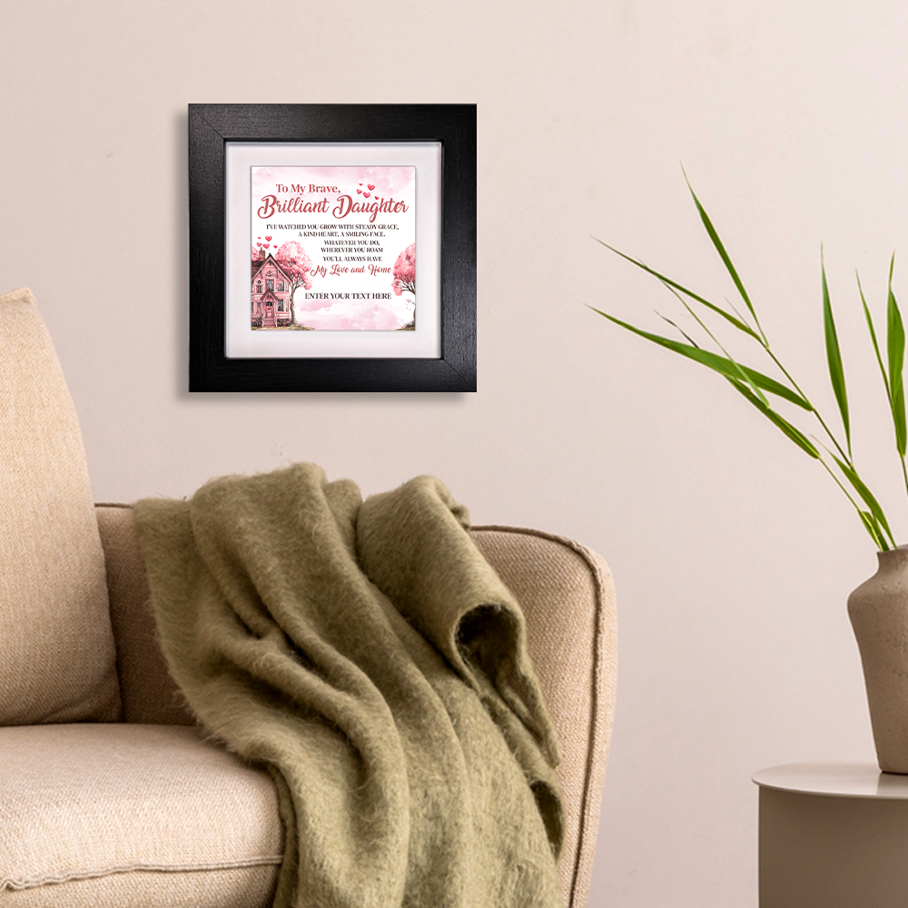 To My Brave Brilliant Daughter  – Personalised Square Framed Ceramic Tile