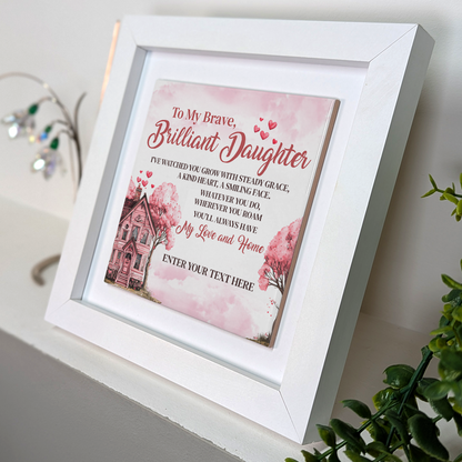 To My Brave Brilliant Daughter  – Personalised Square Framed Ceramic Tile