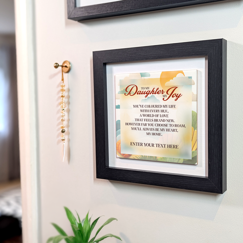 To My Daughter My Joy – Personalised Square Framed Ceramic Tile