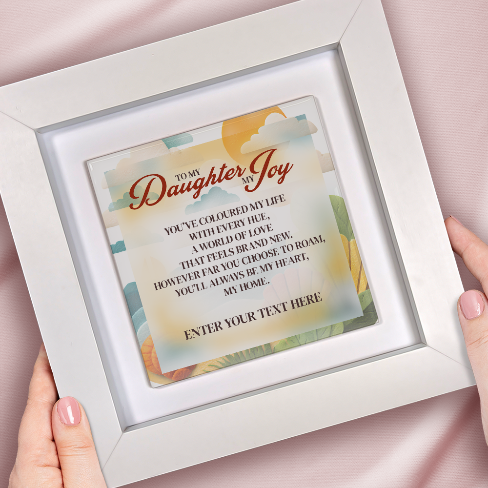 To My Daughter My Joy – Personalised Square Framed Ceramic Tile