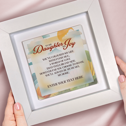 To My Daughter My Joy – Personalised Square Framed Ceramic Tile