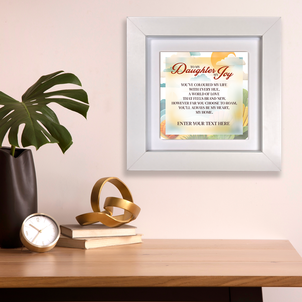 To My Daughter My Joy – Personalised Square Framed Ceramic Tile
