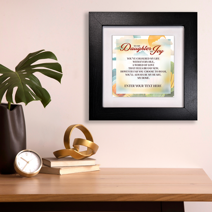 To My Daughter My Joy – Personalised Square Framed Ceramic Tile