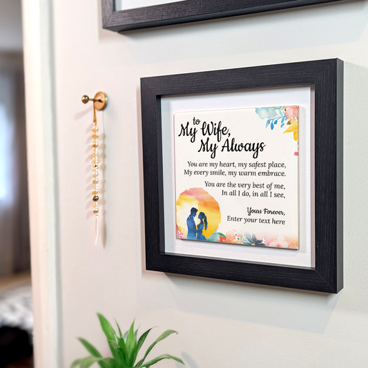 To My Wife Always – Personalised Square Framed Ceramic Tile