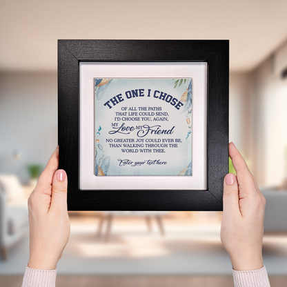 The One I Chose  – Personalised Square Framed Ceramic Tile