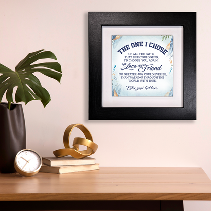 The One I Chose  – Personalised Square Framed Ceramic Tile