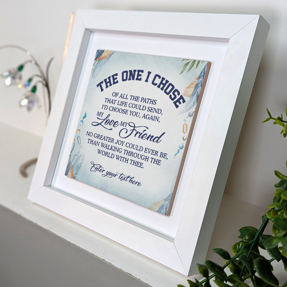 The One I Chose  – Personalised Square Framed Ceramic Tile