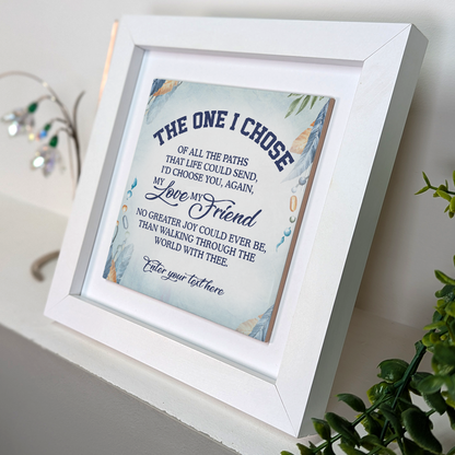 The One I Chose  – Personalised Square Framed Ceramic Tile