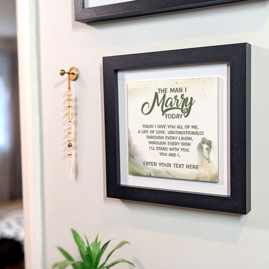 The Man I Marry Today – Personalised Square Framed Ceramic Tile