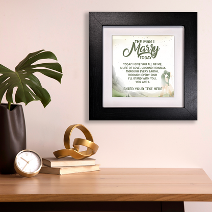 The Man I Marry Today – Personalised Square Framed Ceramic Tile